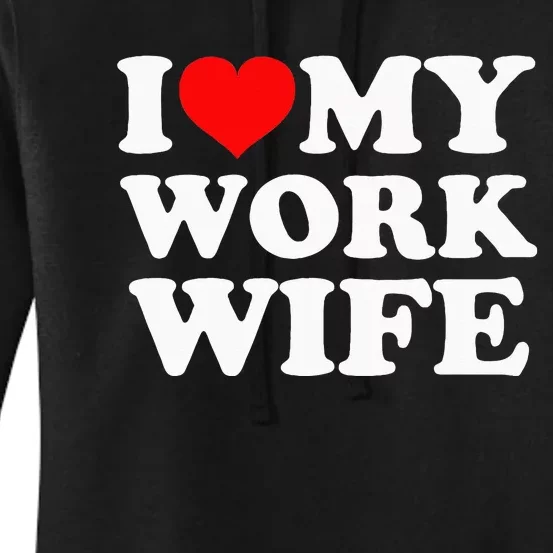 I Love My Work Wife Women's Pullover Hoodie