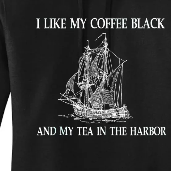 I Like My Coffee Black And Tea In The Harbor Women's Pullover Hoodie