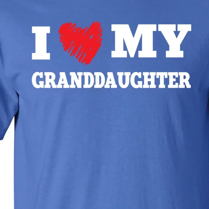 I Love My Granddaughter Favorite Family Member Valentines Meaningful Gift Tall T-Shirt