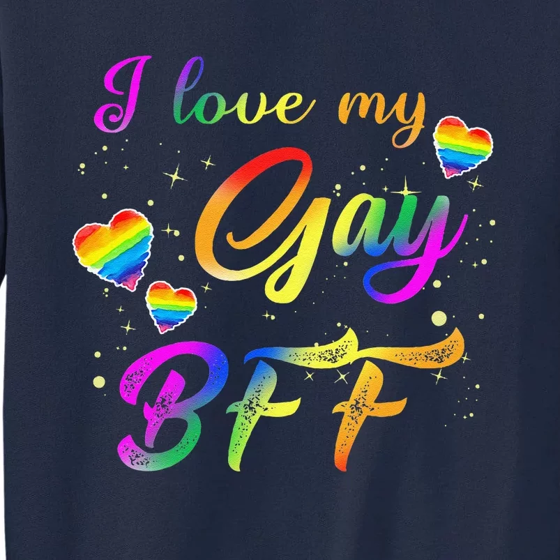 I Love My Gay Bff Proud Best Friend Heart Lgbt Pride Month Tall Sweatshirt