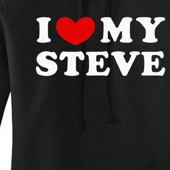 I Love My Steve I Heart My Steve Women's Pullover Hoodie