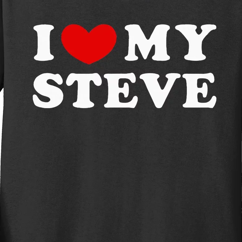 I Love My Steve I Heart My Steve Kids Long Sleeve Shirt