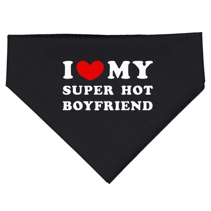 I Love My Super Hot Boyfriend I Heart My Boyfriend USA-Made Doggie Bandana