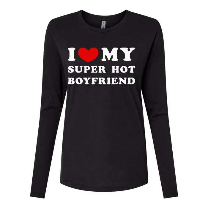 I Love My Super Hot Boyfriend I Heart My Boyfriend Womens Cotton Relaxed Long Sleeve T-Shirt