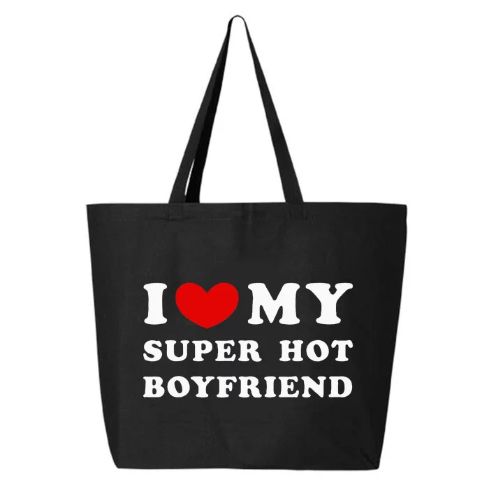 I Love My Super Hot Boyfriend I Heart My Boyfriend 25L Jumbo Tote