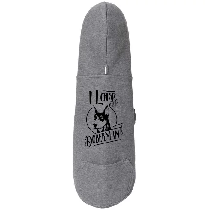 I Love My Doberman Pinscher Dog Funny Doberman Mom Dad Gift Doggie 3-End Fleece Hoodie