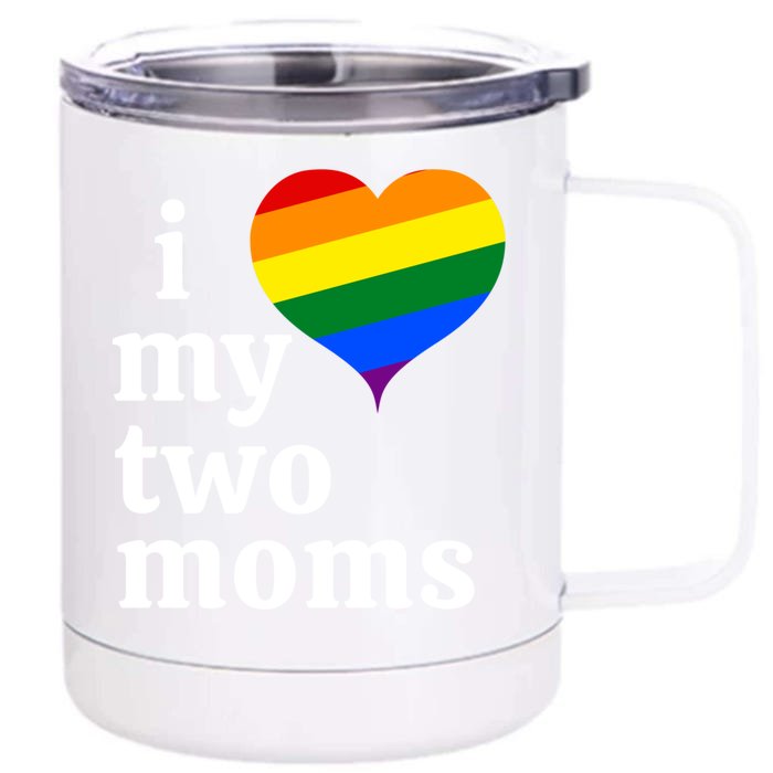 I Love My Two Moms Gift Front & Back 12oz Stainless Steel Tumbler Cup