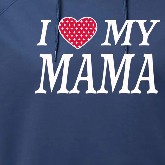 I Love My Mama Beautiful Family Personalized Mom Great Gift Performance Fleece Hoodie