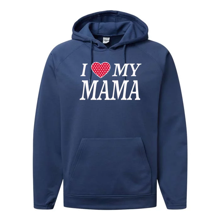 I Love My Mama Beautiful Family Personalized Mom Great Gift Performance Fleece Hoodie