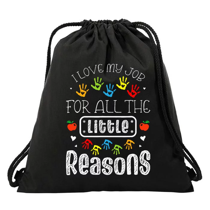 I Love My Job For All The Little Reasons Daycare Teacher Drawstring Bag