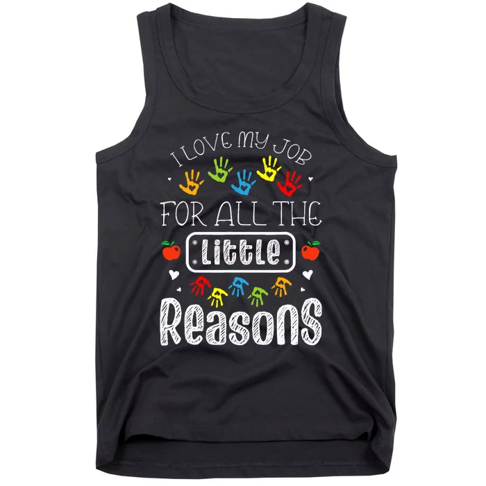 I Love My Job For All The Little Reasons Daycare Teacher Tank Top