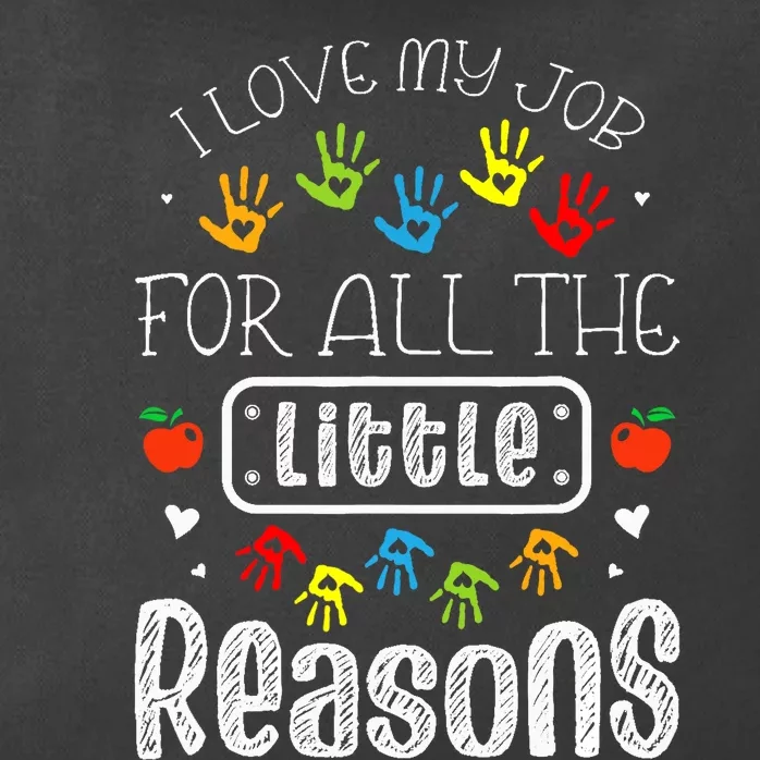 I Love My Job For All The Little Reasons Daycare Teacher Zip Tote Bag