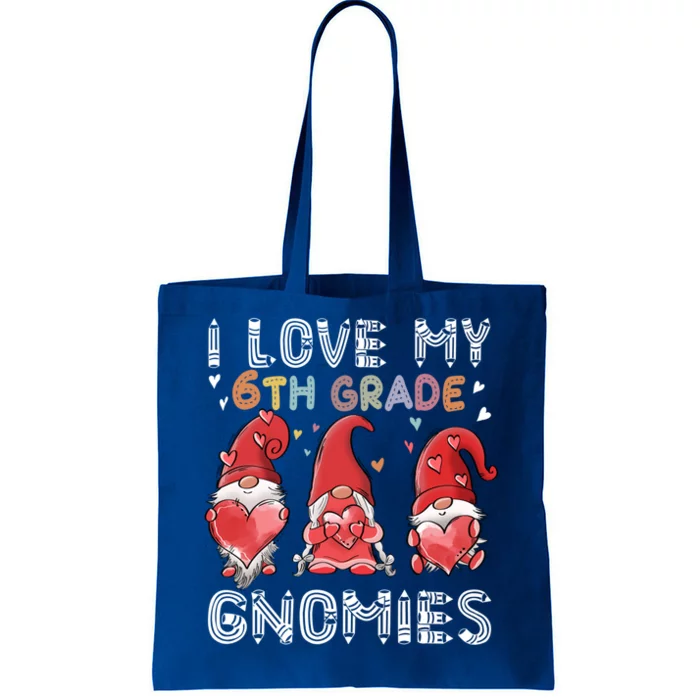 I Love My 6Th Grade Gnomies Funny Valentine Heart Teacher Gift Tote Bag