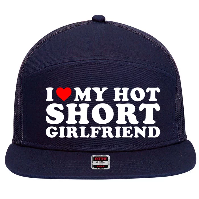 I Love My Hot Short GF | I Love My Hot Short Girlfriend GF 7 Panel Mesh Trucker Snapback Hat