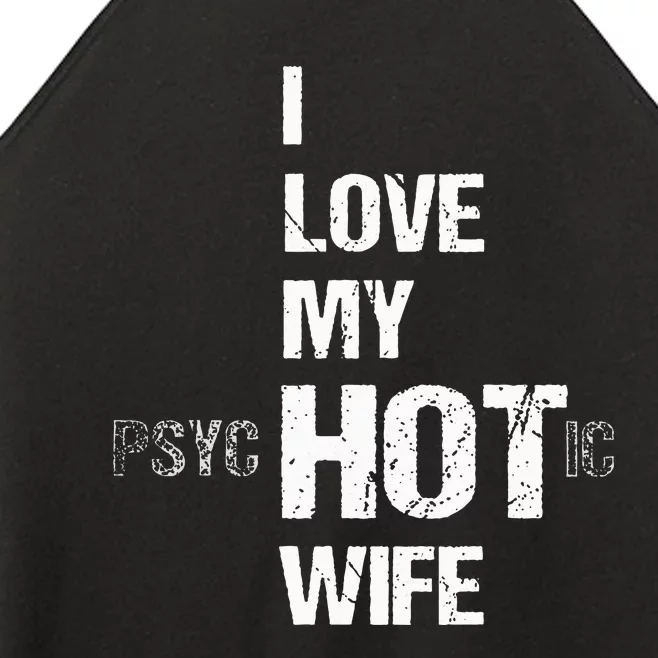 I Love My PsycHOTic Wife Women’s Perfect Tri Rocker Tank