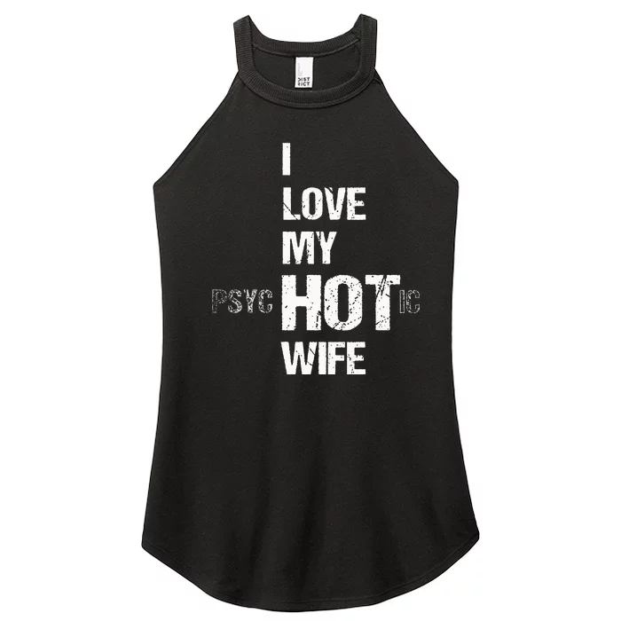 I Love My PsycHOTic Wife Women’s Perfect Tri Rocker Tank