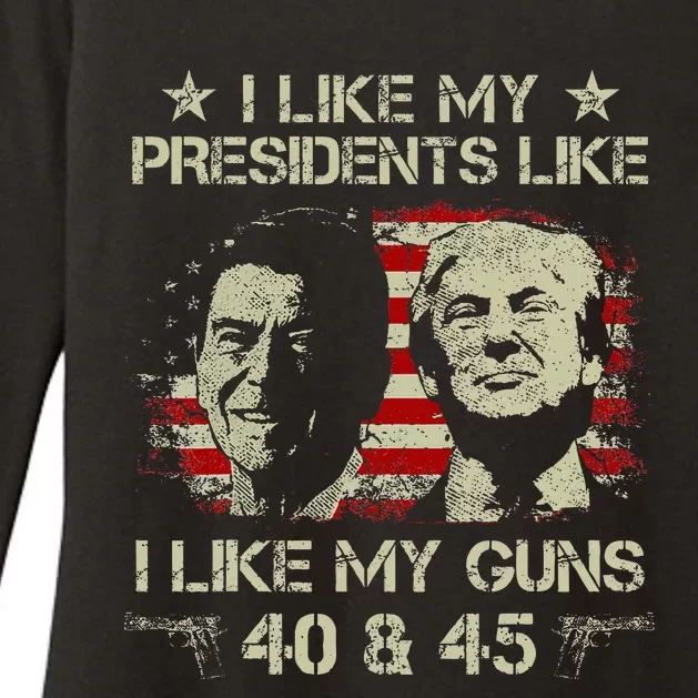 I Like My Presidents Like I Like My Guns 40 45 Funny Womens CVC Long Sleeve Shirt