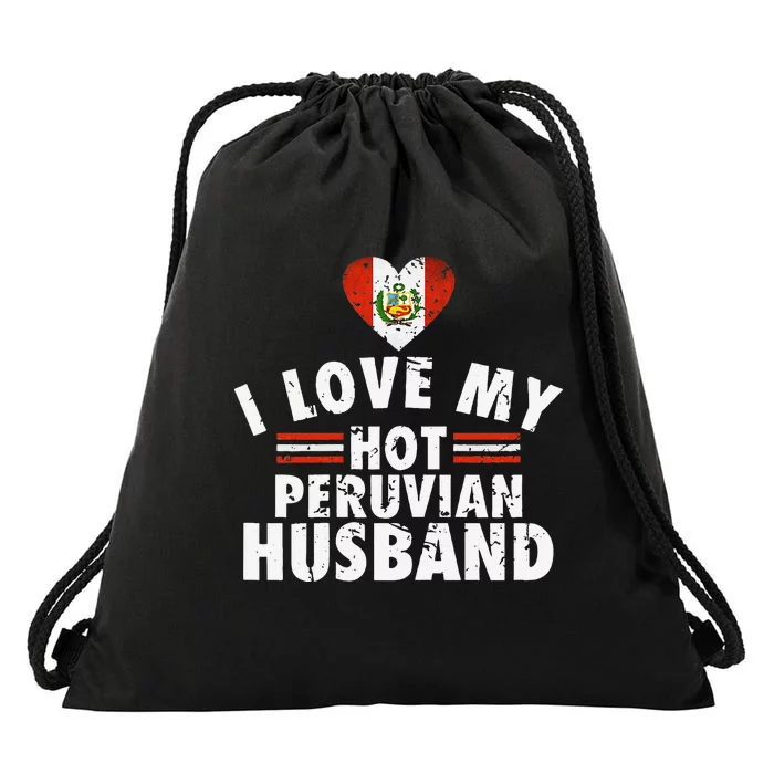 I Love My Hot Peruvian Husband Anniversary Birthday Drawstring Bag