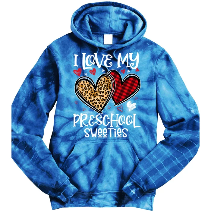 I Love My Preschool Sweeties Valentines Day Teachers Gift Tie Dye Hoodie