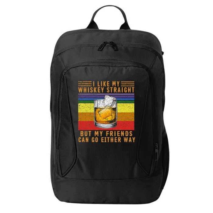 I Like My Whiskey Straight But My Friends Can Go Either Way City Backpack