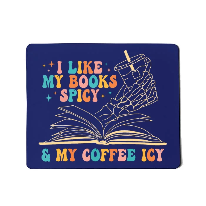 I Like My Books Spicy And My Coffee Icy Skeleton Hand Book Mousepad