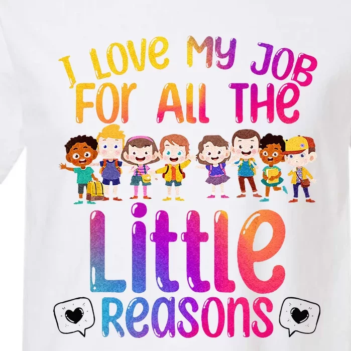 I Love My Job All The Little Reasons Teach Teacher Garment-Dyed Heavyweight T-Shirt