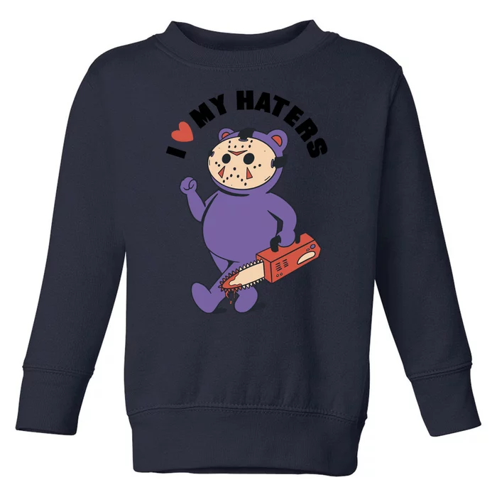 I Love My Haters Teddy Bear Toddler Sweatshirt