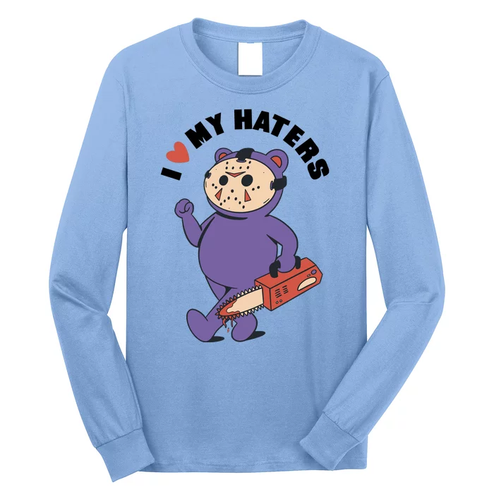 I Love My Haters Teddy Bear Long Sleeve Shirt