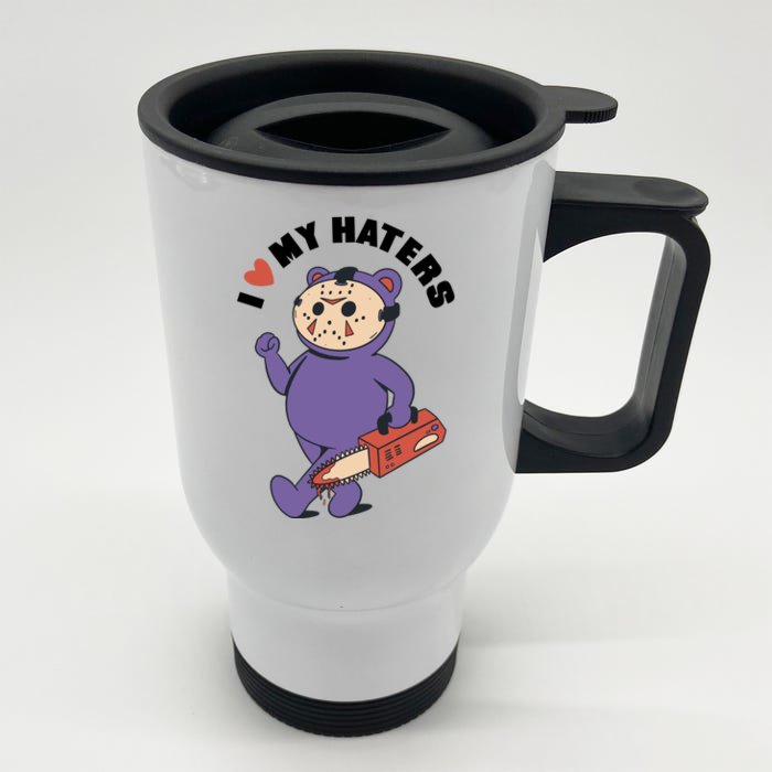 I Love My Haters Teddy Bear Front & Back Stainless Steel Travel Mug