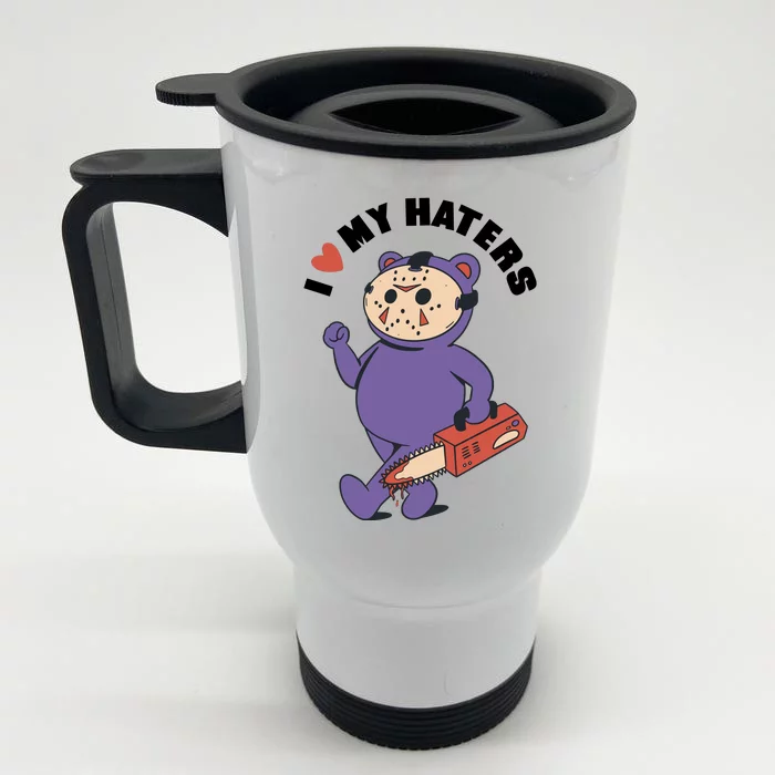 I Love My Haters Teddy Bear Front & Back Stainless Steel Travel Mug