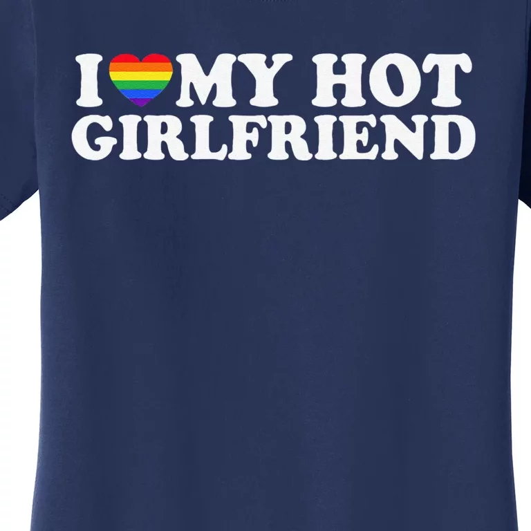 I Love My Hot Lesbian Girlfriend Lgbt Cute Lesbian Wife Gift Women's T-Shirt