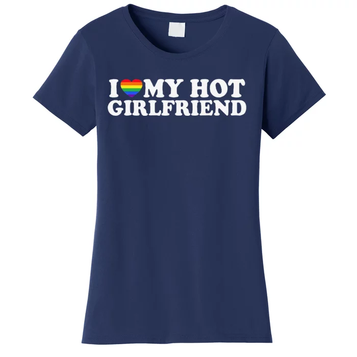 I Love My Hot Lesbian Girlfriend Lgbt Cute Lesbian Wife Gift Women's T-Shirt