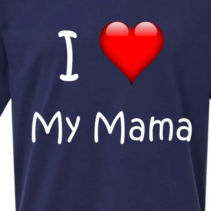 I Love My Mama Gift For Mommies Mamas And Mothers Day Gift Sueded Cloud Jersey T-Shirt