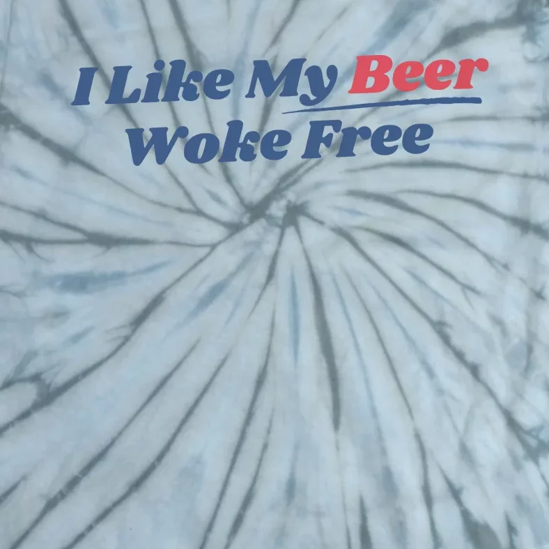 I Like My Beer Woke Free Tie-Dye T-Shirt