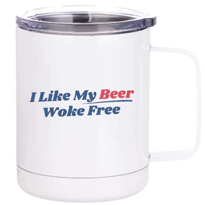 I Like My Beer Woke Free Front & Back 12oz Stainless Steel Tumbler Cup