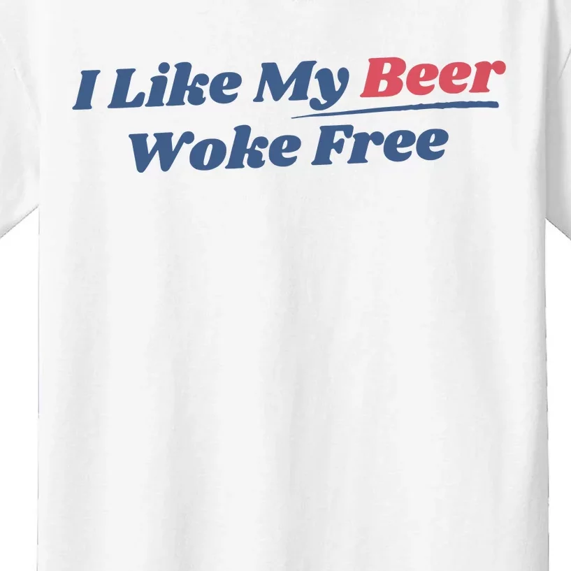 I Like My Beer Woke Free Kids T-Shirt