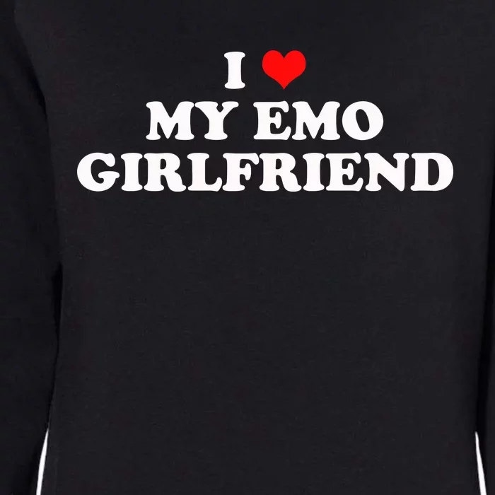 I Love My Emo Girlfriend Alt Goth 2000s Punk Emo Boyfriend Womens California Wash Sweatshirt