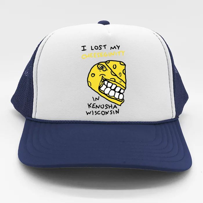 I Lost My Cheeseginity In Kenosha Wisconsin Trucker Hat