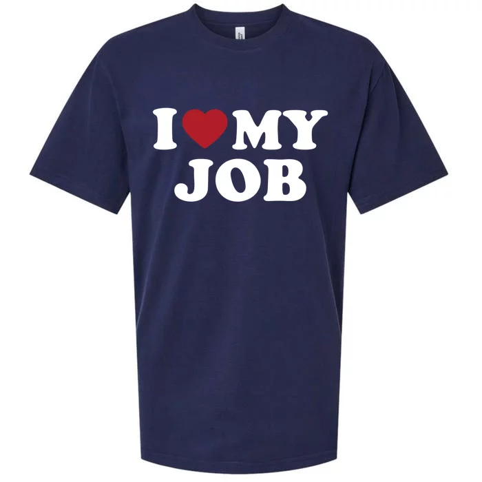 I Love My Job Design Gift Sueded Cloud Jersey T-Shirt