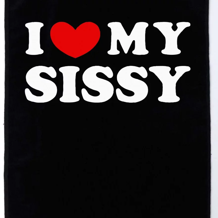 I Love My Sissy I Heart My Sister Platinum Collection Golf Towel