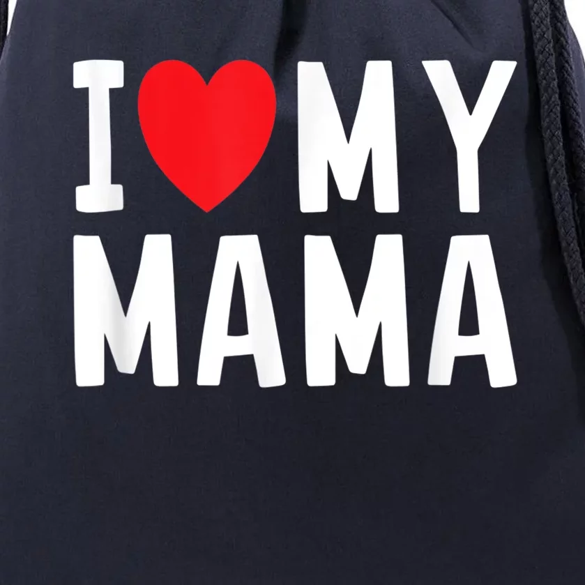 I Love My Mama Heart Celebrate Mom Gift Drawstring Bag