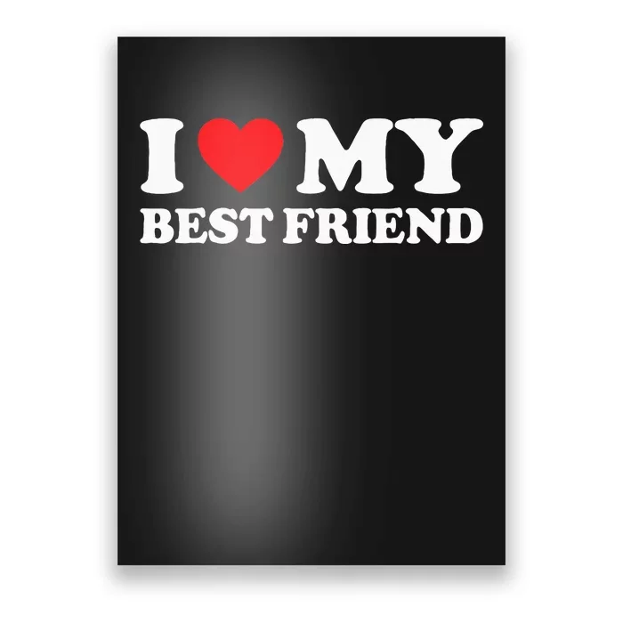 I Love My Best Friend Poster