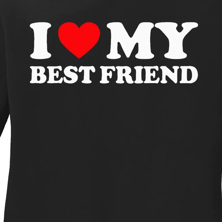 I Love My Best Friend Ladies Long Sleeve Shirt