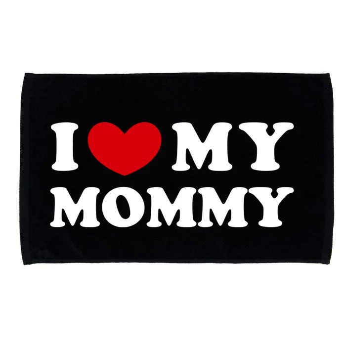 I Love My Mommy I Heart My Mommy Funny Gift Microfiber Hand Towel