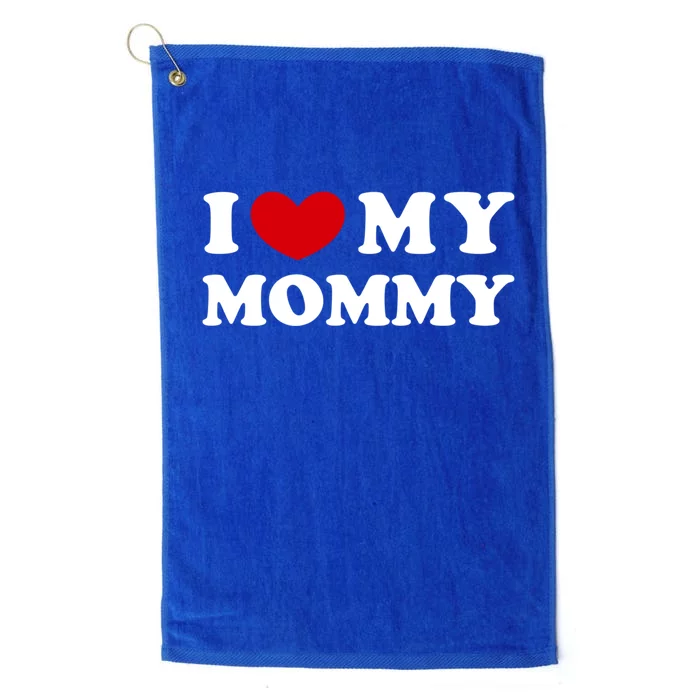 I Love My Mommy I Heart My Mommy Funny Gift Platinum Collection Golf Towel