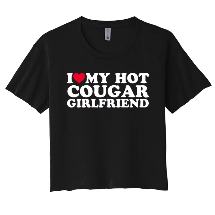 I Love My Hot Cougar Girlfriend GF I Heart My Hot Cougar Girlfriend Women's Crop Top Tee