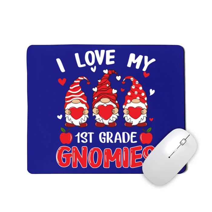 I Love My 1st Grade Gnomies Cute Valentines Day Teacher Gift Cute Gift Mousepad