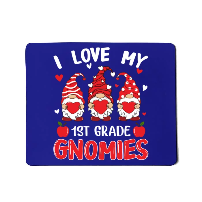 I Love My 1st Grade Gnomies Cute Valentines Day Teacher Gift Cute Gift Mousepad