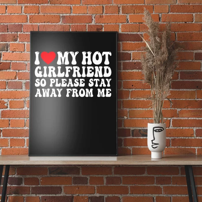 I Love My Girlfriend I Love My Girlfriend Please Stay Away Poster