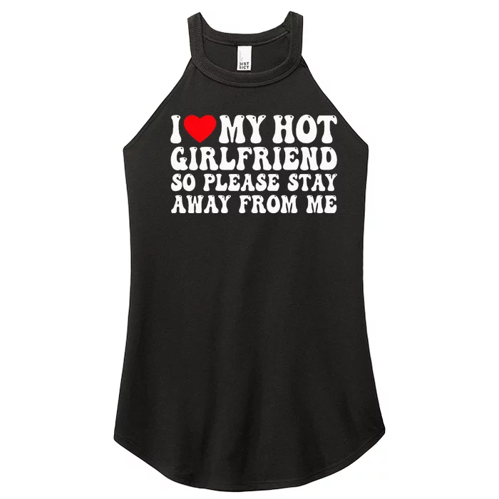 I Love My Girlfriend I Love My Girlfriend Please Stay Away Women’s Perfect Tri Rocker Tank